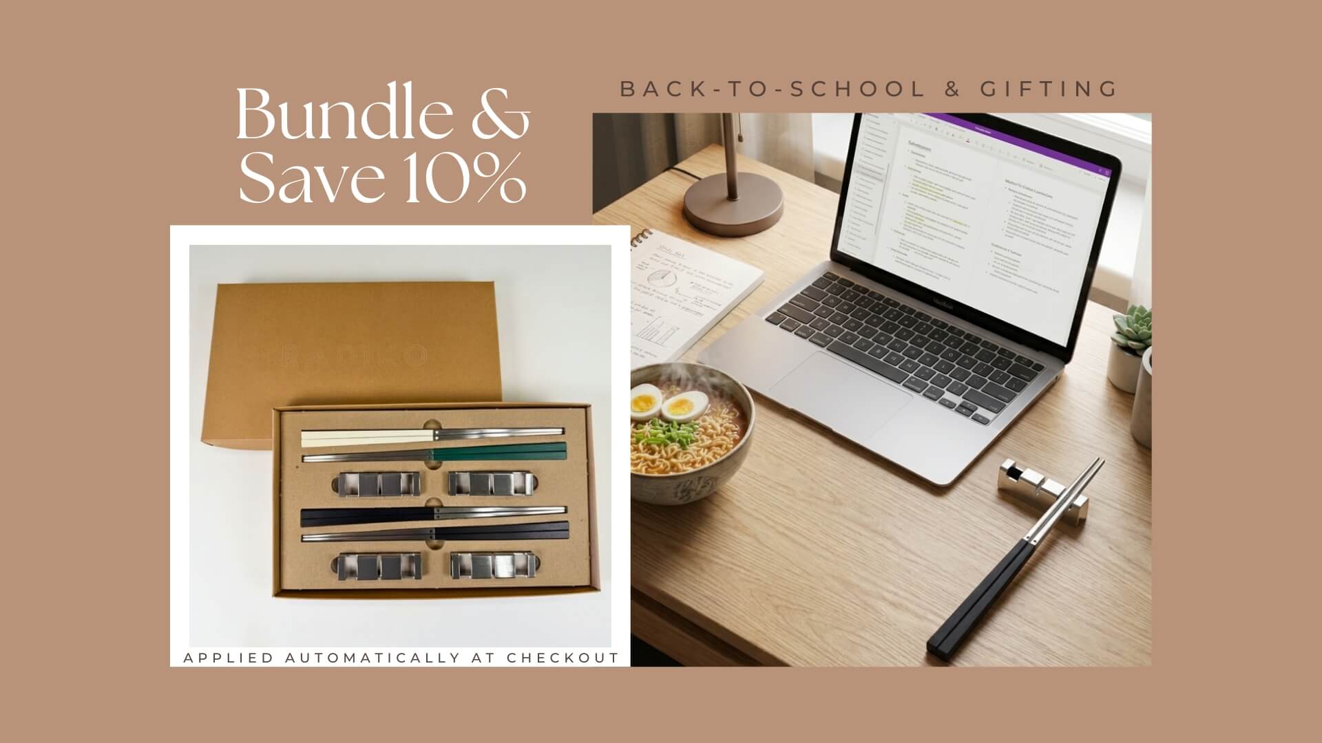 Promotional graphic for a school supply bundle, showing a boxed set of pens and markers on the left and a styled desk scene with a laptop, bowl of noodles, and a set of Radiko 316 stainless steel chopsticks with 304 stainless steel utensil rest on the right . Text reads 'Bundle & Save 10%',  'Back-to-School & Gifting' and 'applied automatically at checkout'.